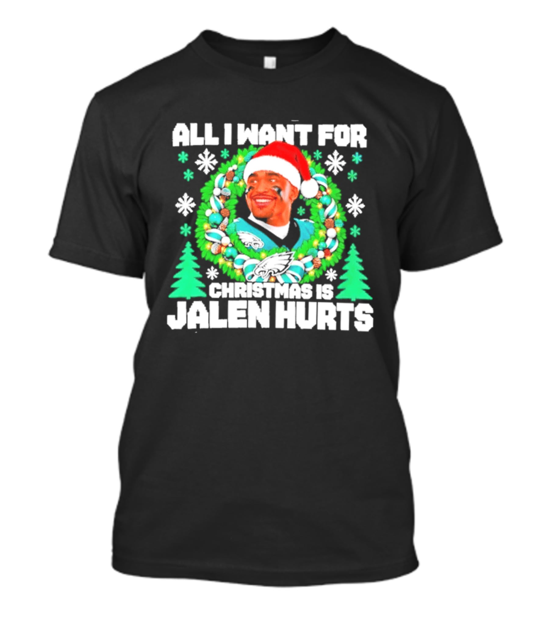 All I Want For Christmas Is Jalen Hurts Philadelphia Eagles Ugly Christmas Sweater T-Shirt