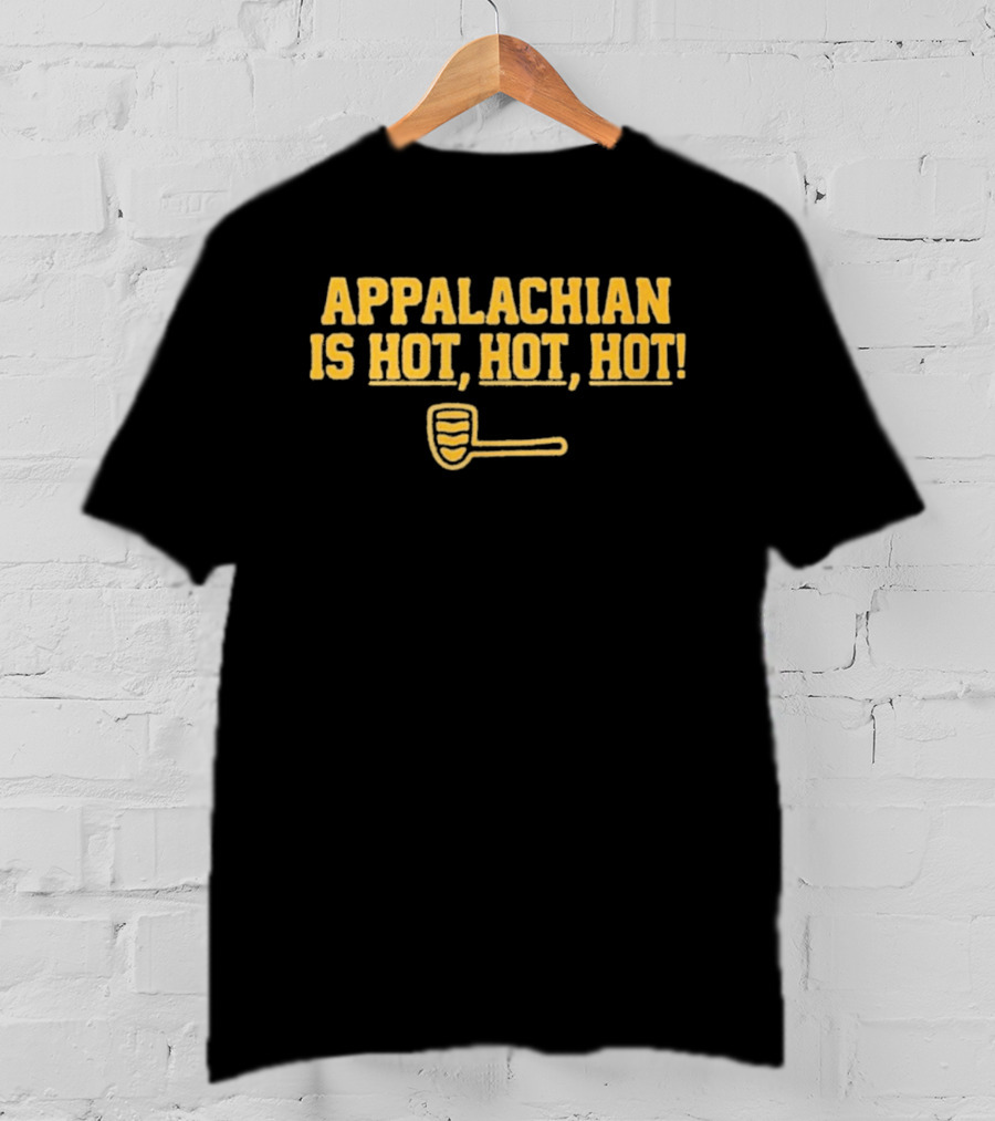 Appalachian Is Hot Hot Hot Honey Dipper T-Shirt