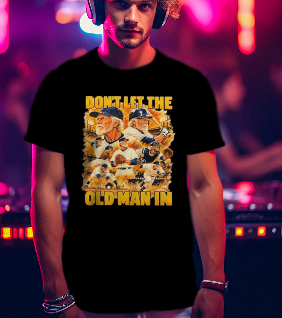 Baseball Don't Let The Old Man In Vintage Players Stadium Scene T-Shirt