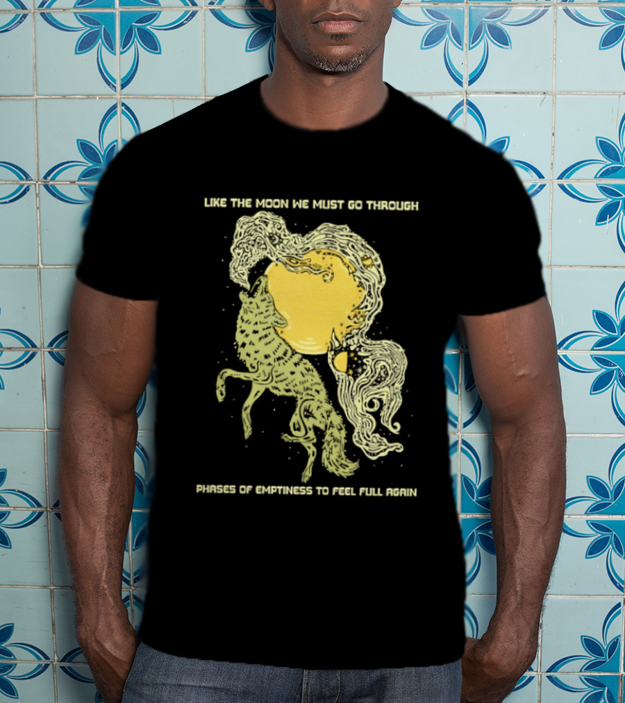 Like The Moon We Must Go Through Phases Of Emptiness To Feel Full Again Moon Phases Yellow Watercolor T-Shirt