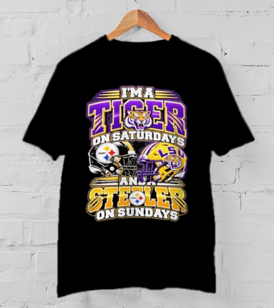 I'm A Tiger On Saturdays And A Steeler On Sundays LSU Steelers Combo Fanatic T-Shirt