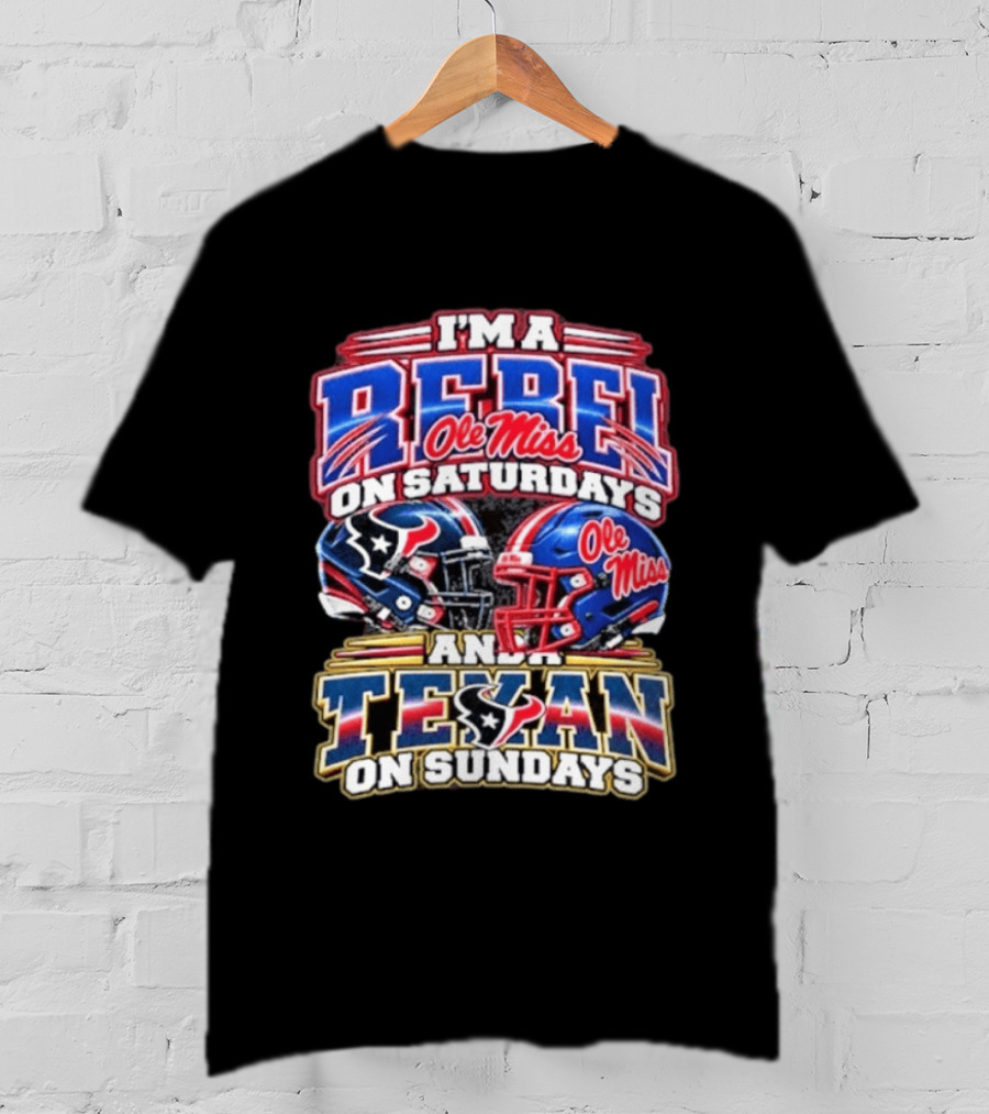 I'm A Rebel Ole Miss On Saturdays And Texan On Sundays Helmet T-Shirt
