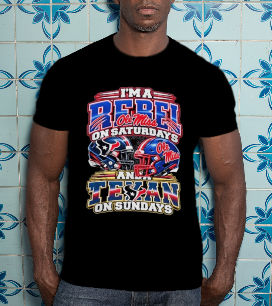 I'm A Rebel Ole Miss On Saturdays And Texan On Sundays Helmet T-Shirt