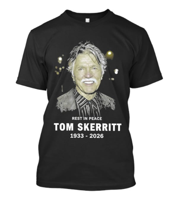 Rest In Peace Tom Skerritt 1933 2026 T-Shirt