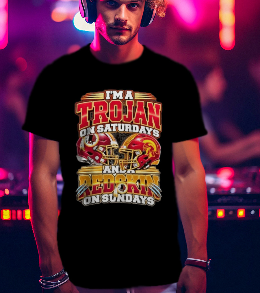 I'm A Trojan On Saturdays And A Redskin On Sundays Helmet Football Fan Gear T-Shirt