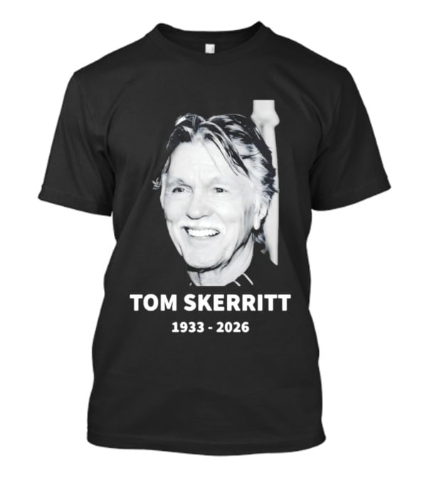 In Memory Of Tom Skerritt 1933 2026 T-Shirt