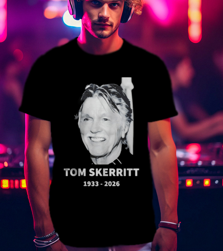 In Memory Of Tom Skerritt 1933 2026 T-Shirt