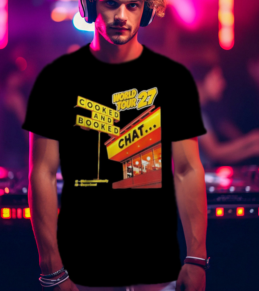 World Tour 27 Cooked And Booked Chat T-Shirt