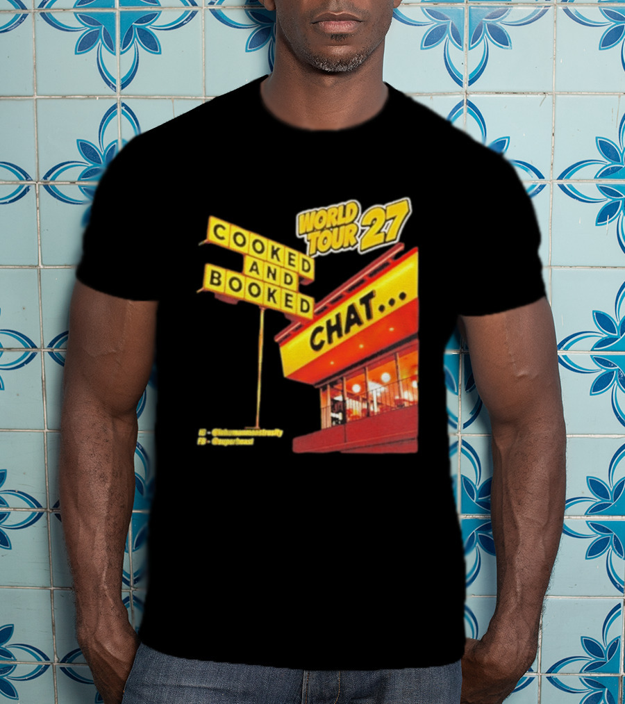 World Tour 27 Cooked And Booked Chat T-Shirt
