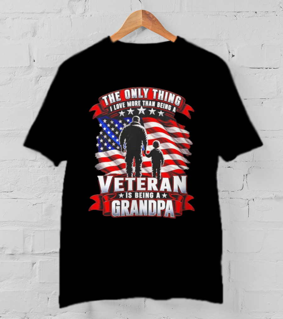 The Only Thing I Love More Than Being A Veteran Is Being A Grandpa American Flag Stars T-Shirt