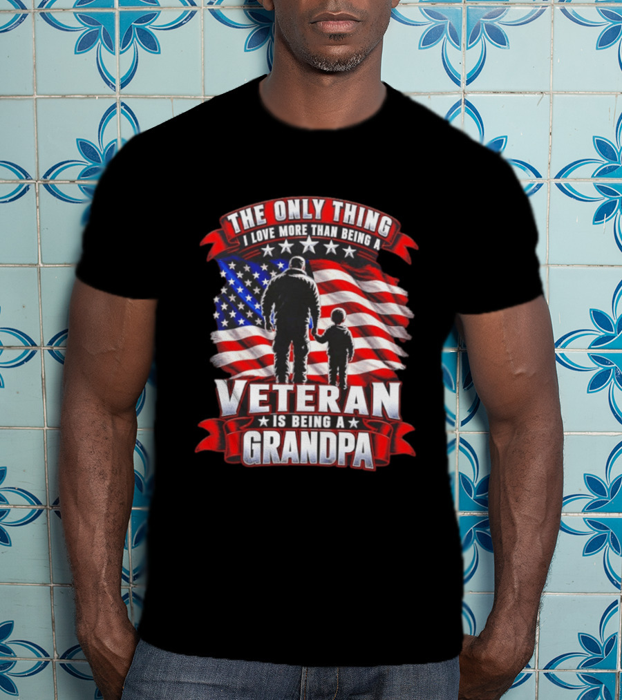 The Only Thing I Love More Than Being A Veteran Is Being A Grandpa American Flag Stars T-Shirt