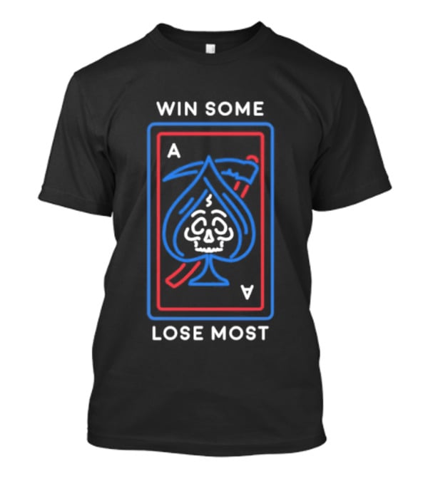 Win Some Lose Most Ace Of Spades Skull Card Aesthetic T-Shirt