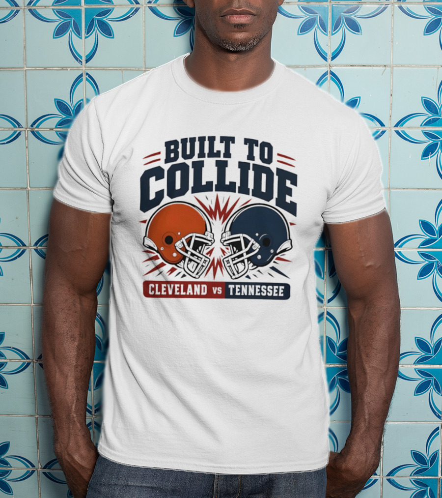 Cleveland Vs Tennessee Built To Collide Football Helmets T-Shirt