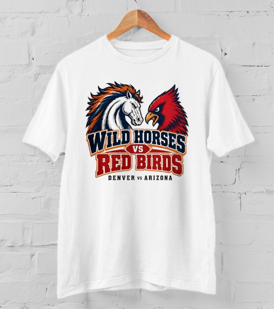 Wild Horses Vs Red Birds Denver Vs Arizona T-Shirt