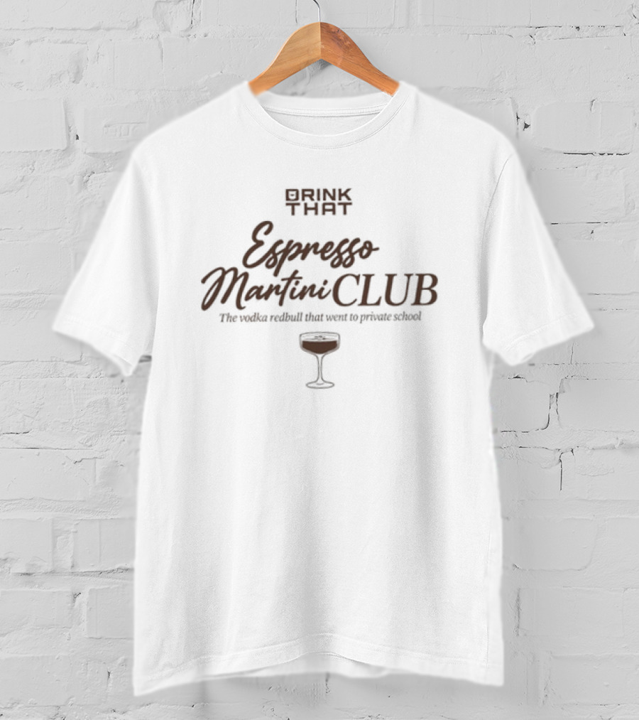 Espresso Martini Club Drink That The Vodka Redbull That Went To Private School T-Shirt