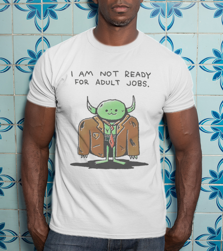 I Am Not Ready For Adult Jobs Green Goblin T-Shirt
