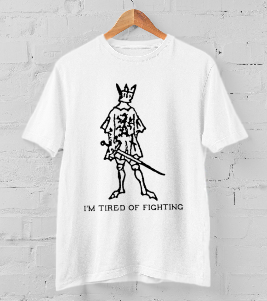 Medieval Knight I'm Tired Of Fighting T-Shirt