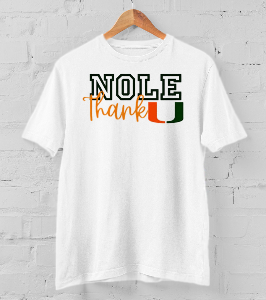 Nole Thank U Florida State Vs Miami College Football Rivalry T-Shirt
