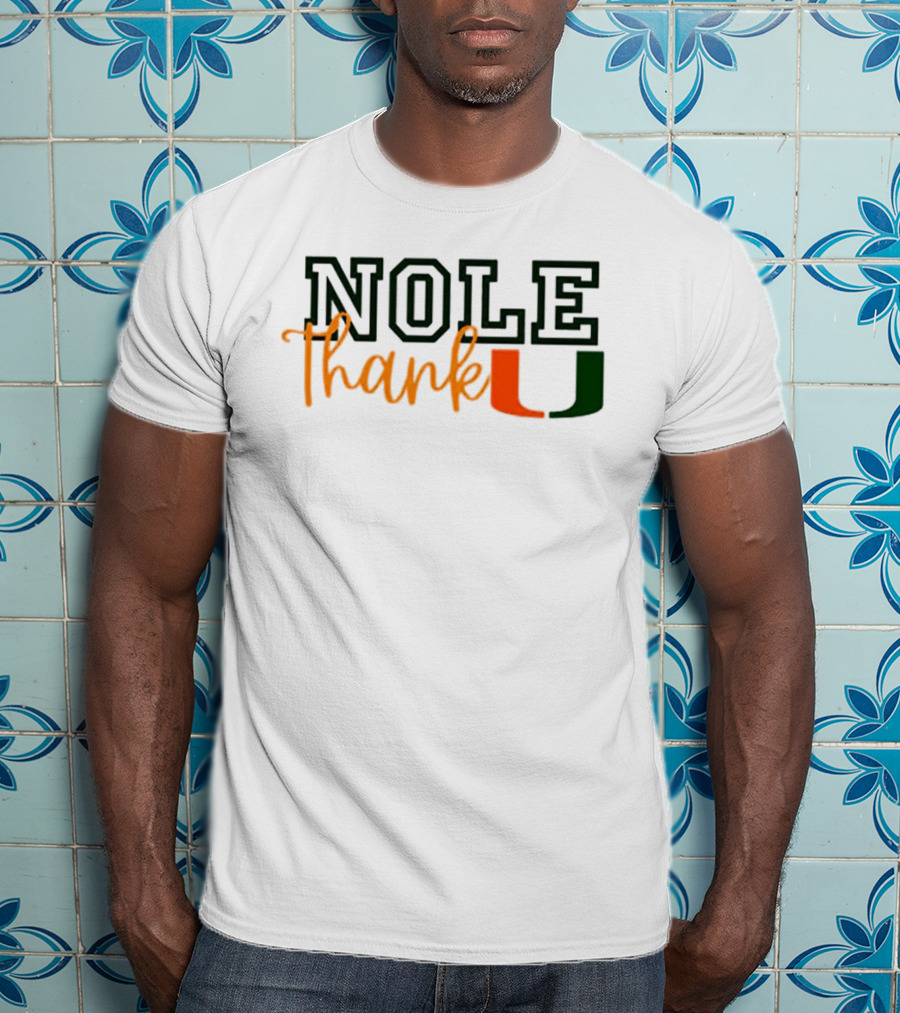 Nole Thank U Florida State Vs Miami College Football Rivalry T-Shirt