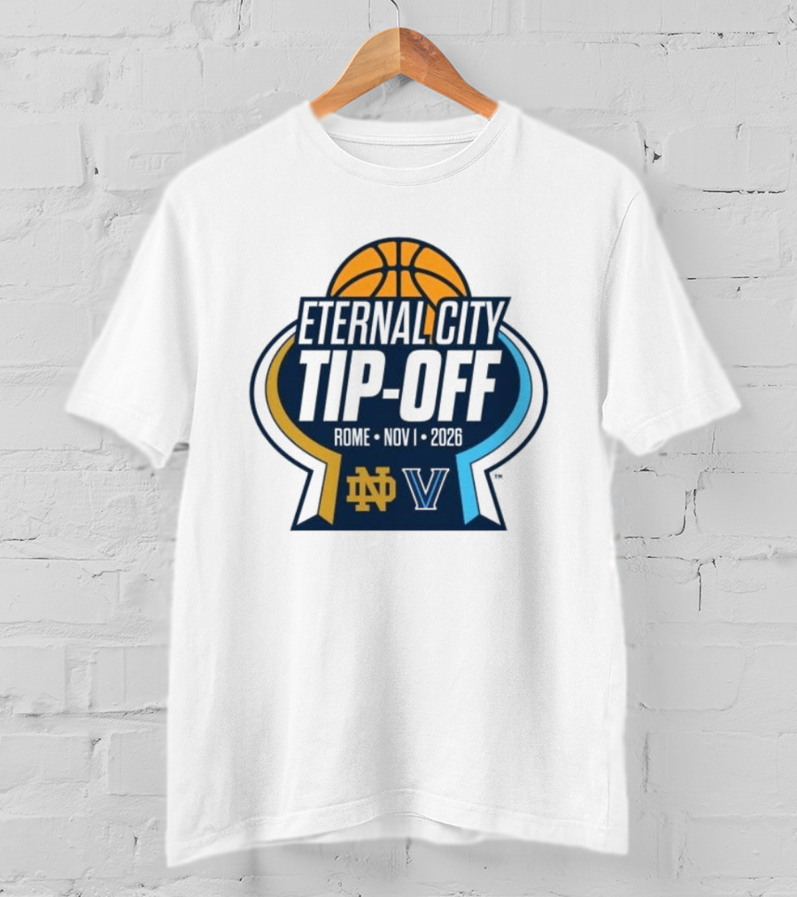 Notre Dame Fighting Irish Vs. Villanova Wildcats Eternal City Tip Off Rome 2026 T-Shirt