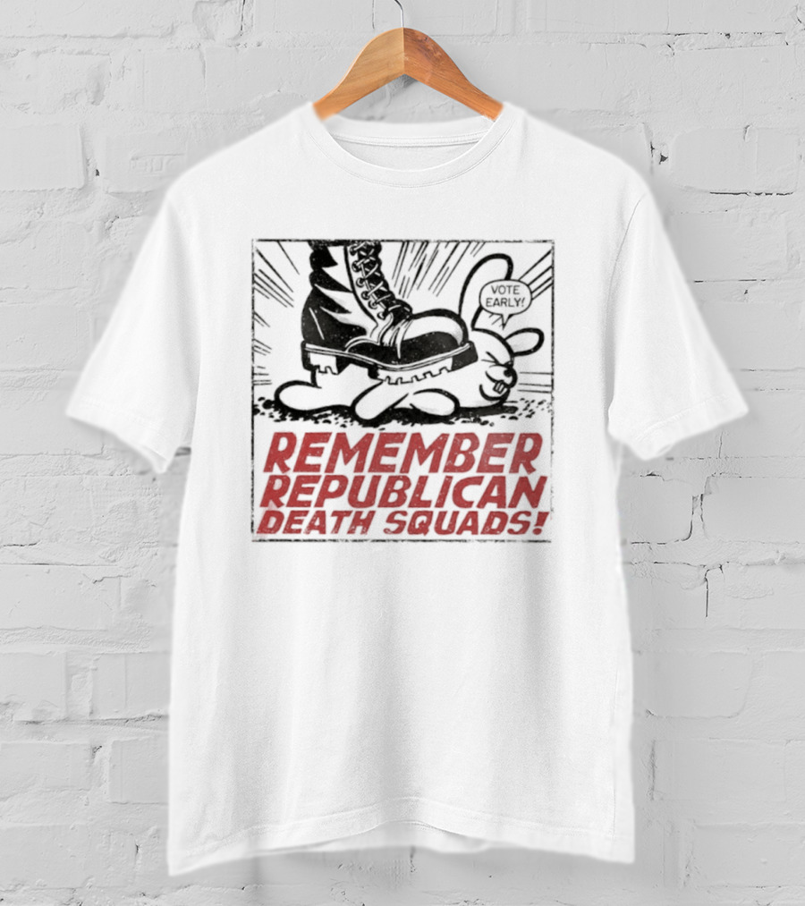 Remember Republican Death Squads Political Satire T-Shirt