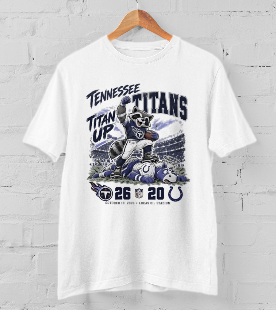 Tennessee Titans Titans Up 26 20 Win Over Indianapolis Colts Nissan Stadium T-Shirt