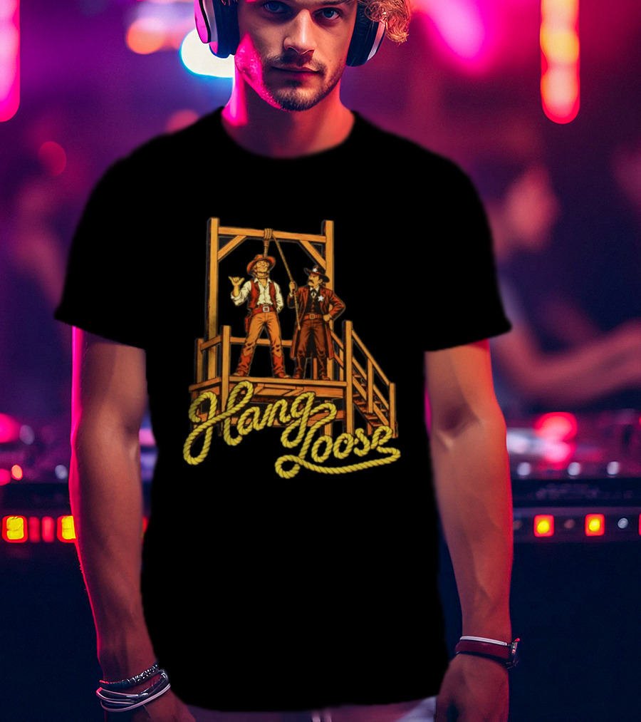 Hang Loose Cowboy Sheriff And Gallows Western T-Shirt