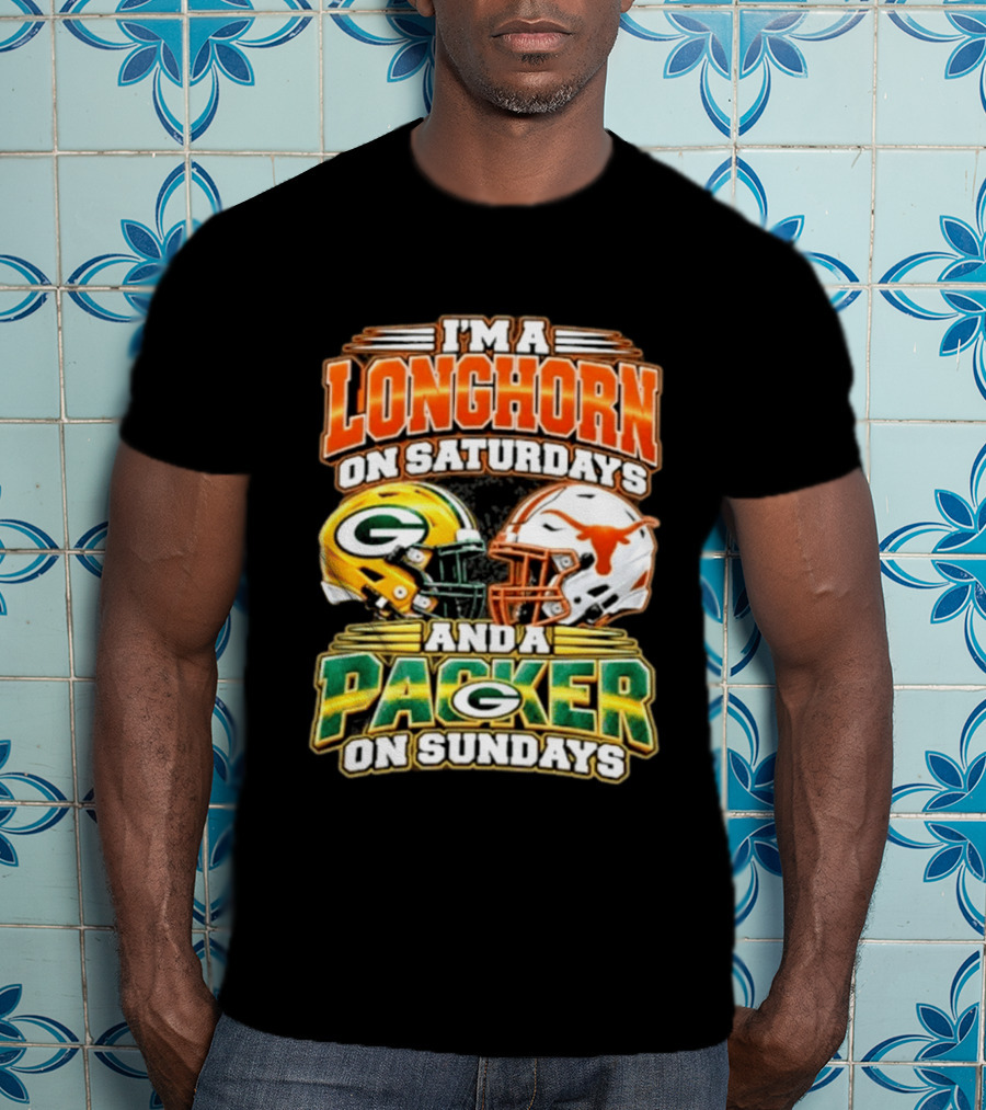 I'm A Longhorn On Saturdays And A Packer On Sundays T-Shirt