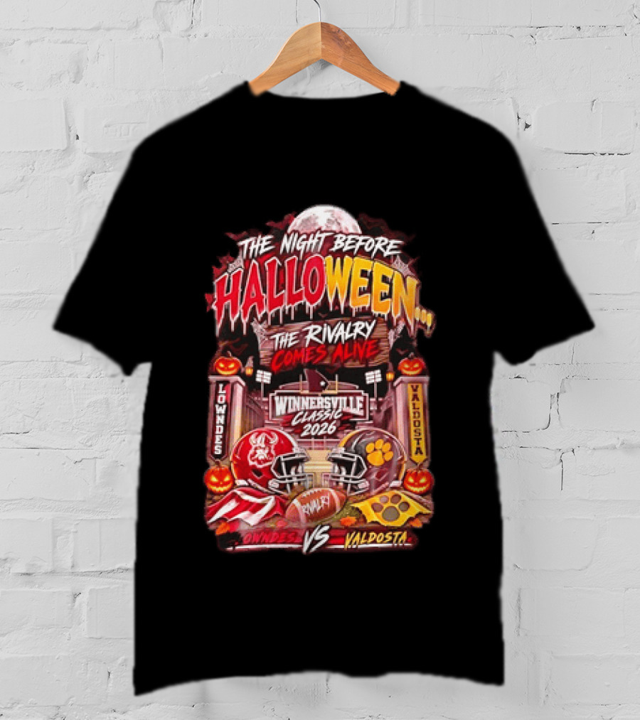 Lowndes Vs Valdosta The Night Before Halloween Winnersville Classic 2026 The Rivalry Comes Alive T-Shirt