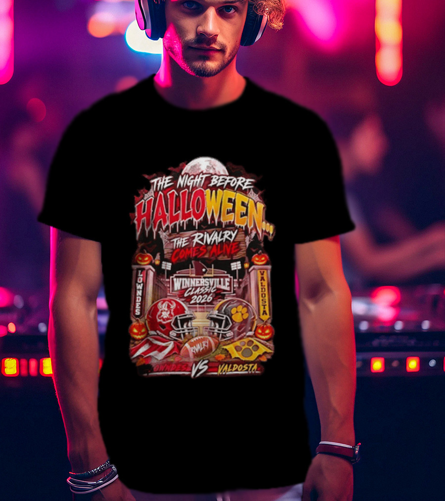 Lowndes Vs Valdosta The Night Before Halloween Winnersville Classic 2026 The Rivalry Comes Alive T-Shirt