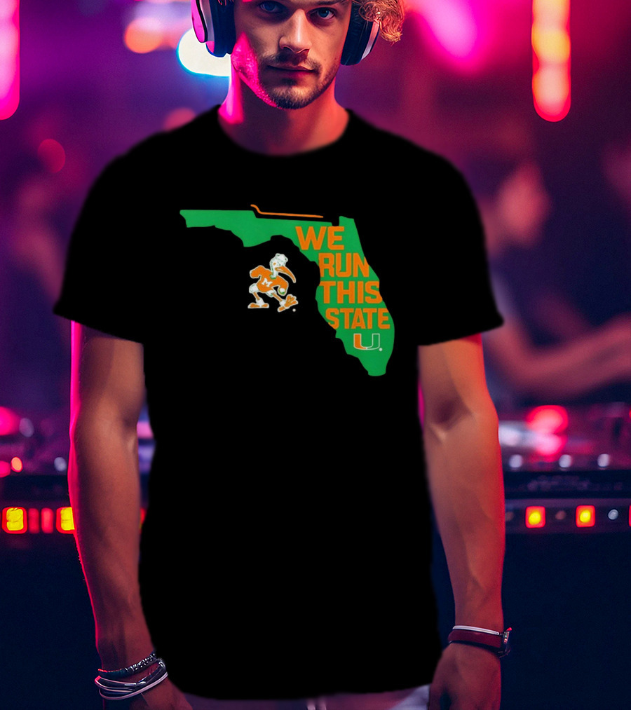 We Run This State Miami Hurricanes Florida Map T-Shirt