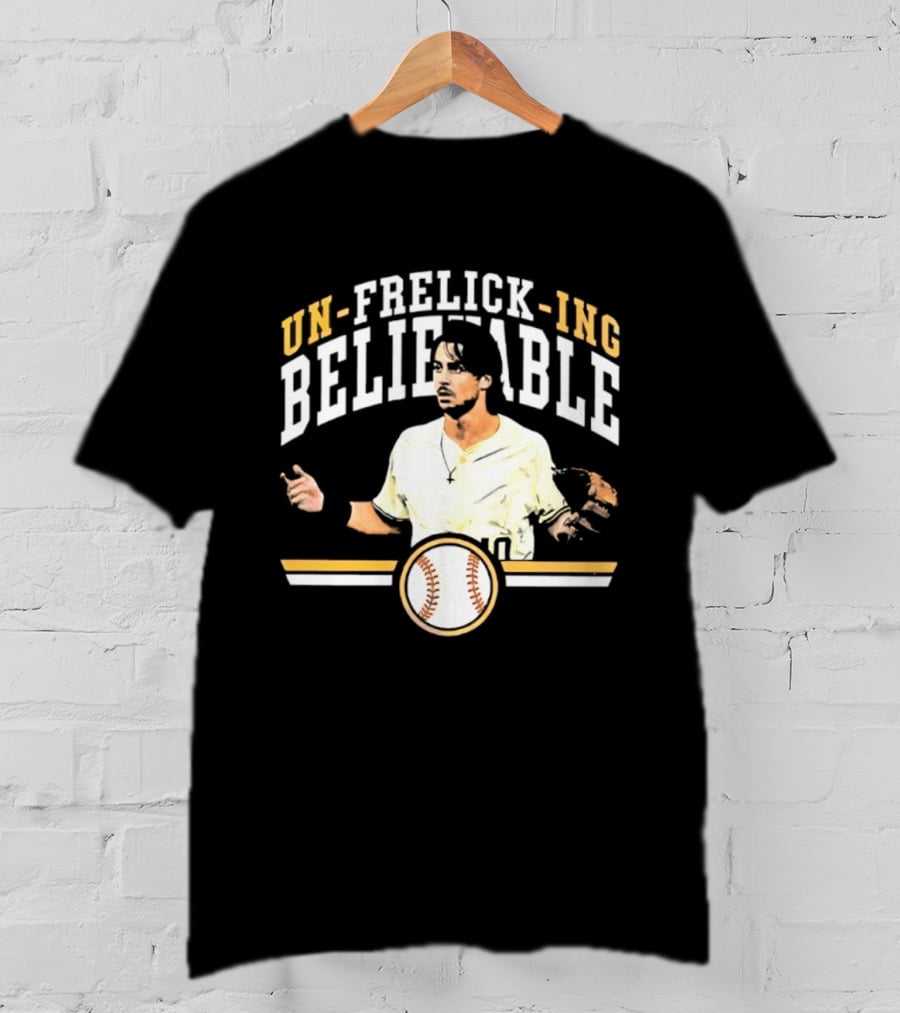 Un Frelick Ing Believable Milwaukee Brewers Sal Frelick Baseball T-Shirt