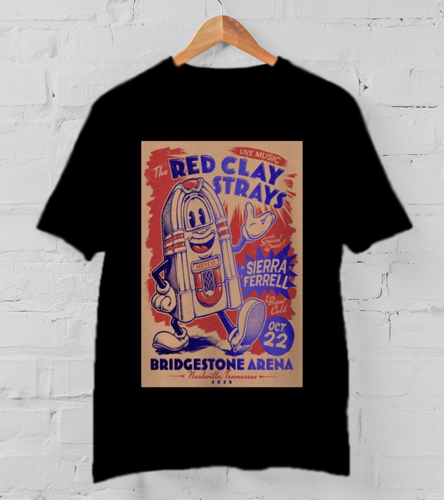Live Music Red Clay Strays Bridgestone Arena Nashville 2026 Special Guest Sierra Ferrell October 22 T-Shirt