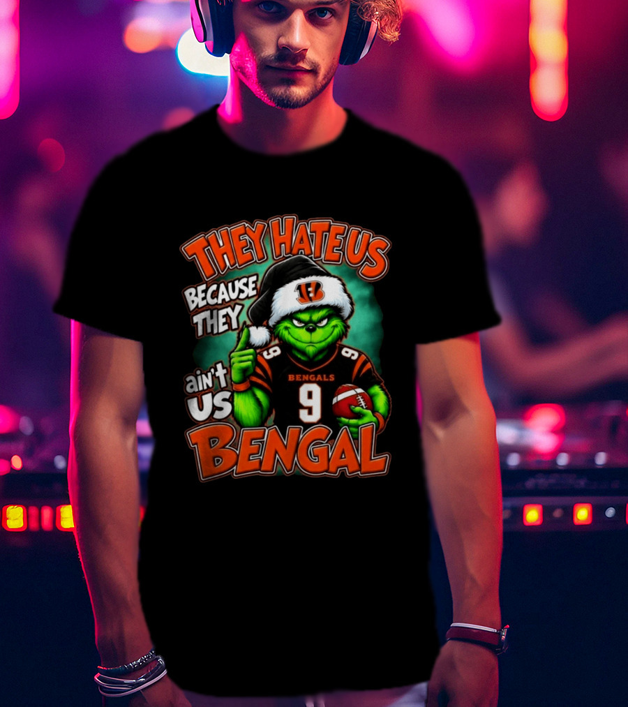 They Hate Us Because They Ain't Us Bengals Grinch Christmas 2026 T-Shirt