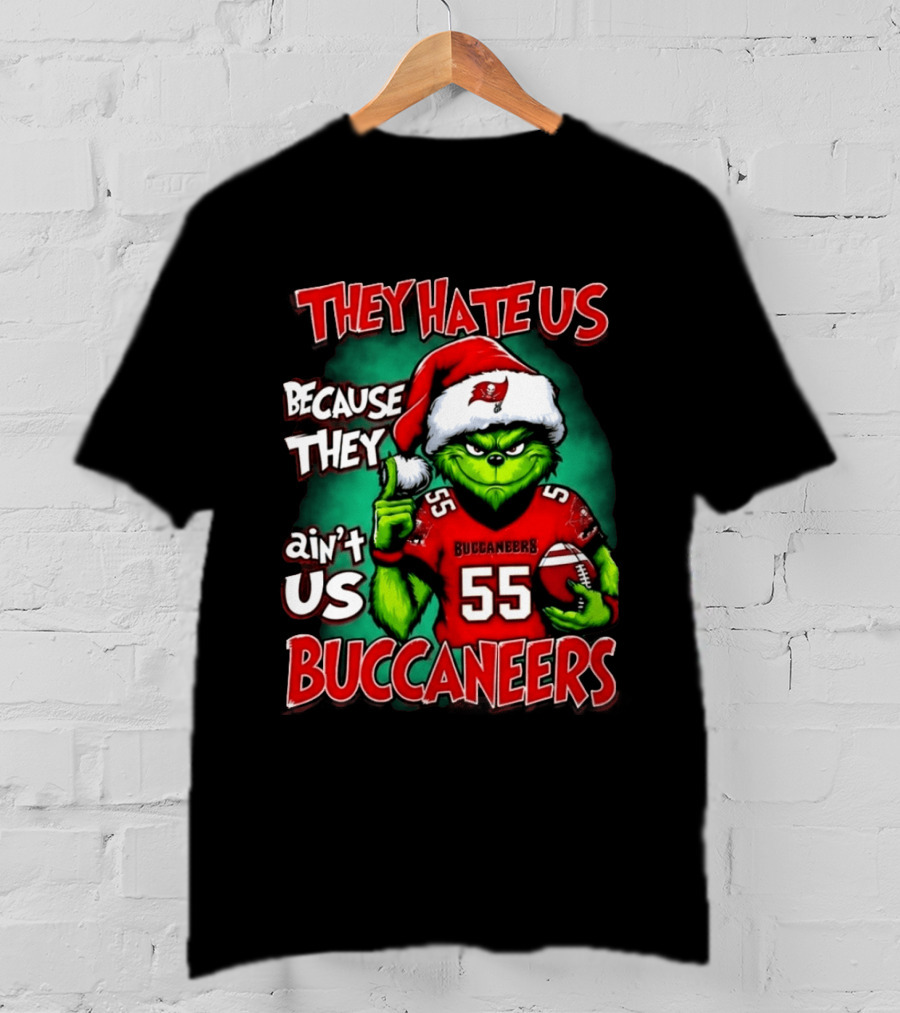 Grinch Christmas 2026 Buccaneers They Hate Us Because They Ain't Us T-Shirt