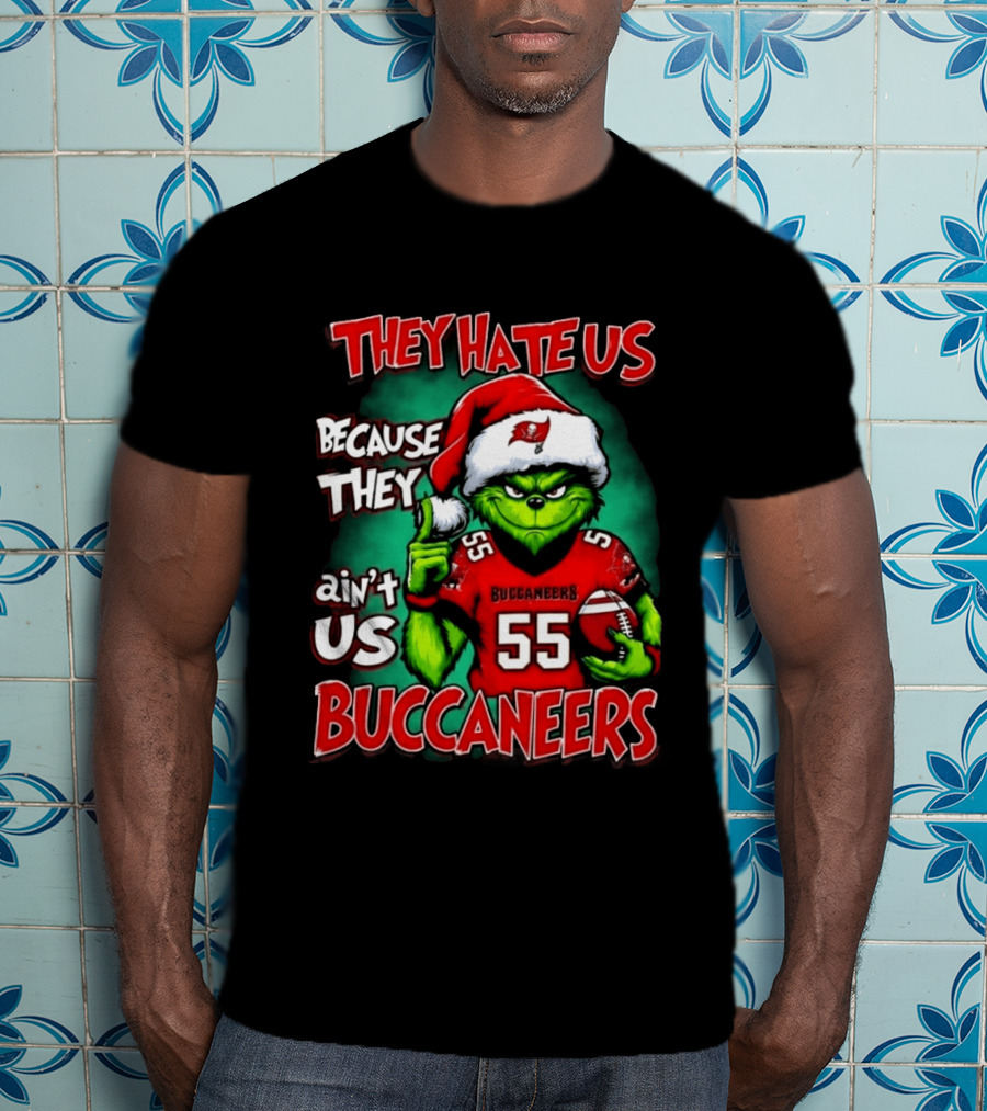 Grinch Christmas 2026 Buccaneers They Hate Us Because They Ain't Us T-Shirt