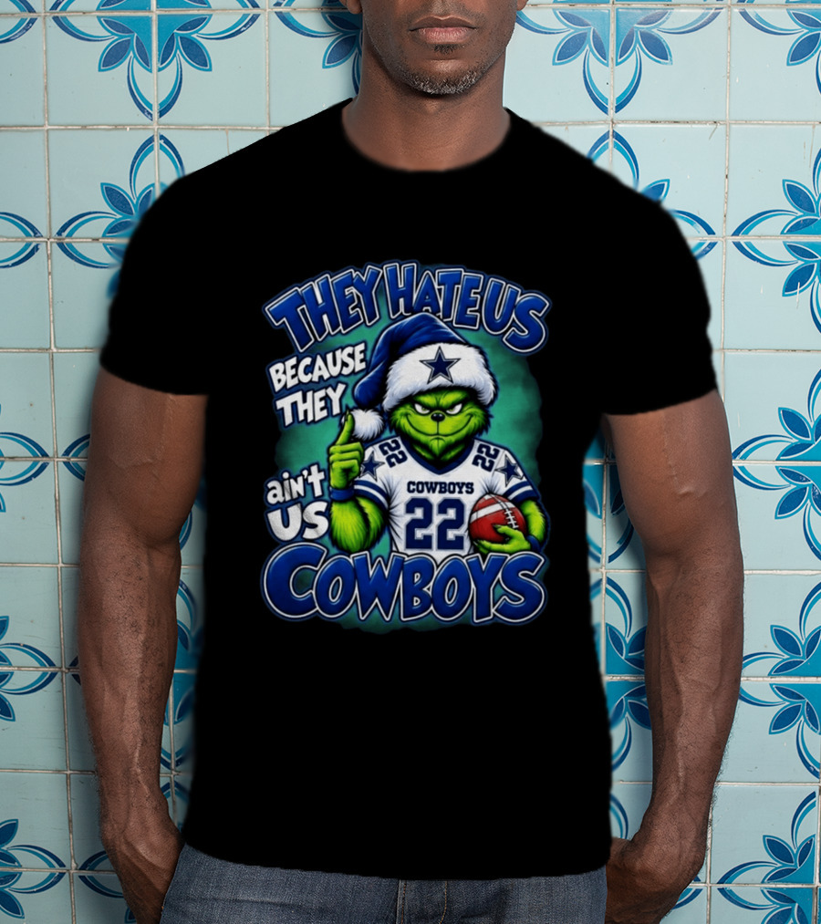 They Hate Us Because They Ain't Us Cowboys Grinch Christmas 2026 Football 22 T-Shirt