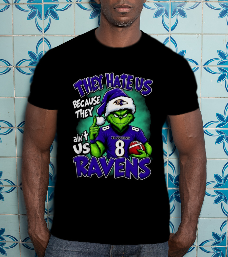 They Hate Us Because They Ain't Us Ravens Grinch Football Christmas T-Shirt