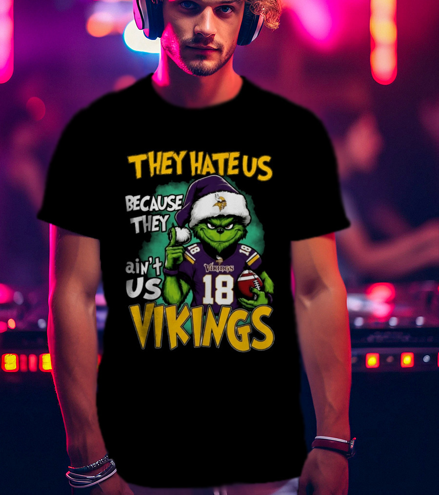 They Hate Us Because They Ain't Us Grinch Vikings Christmas 2026 T-Shirt