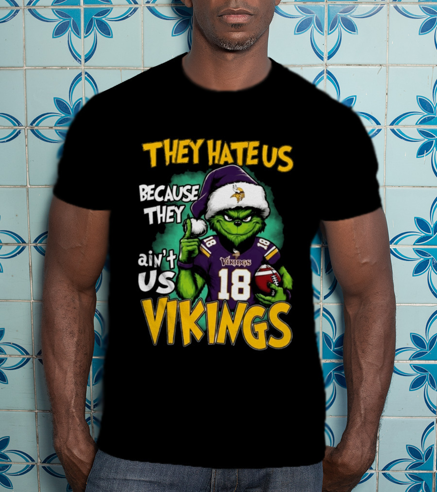 They Hate Us Because They Ain't Us Grinch Vikings Christmas 2026 T-Shirt