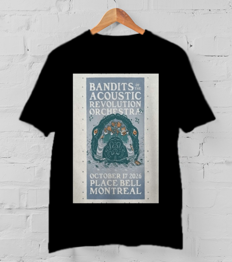 Bandits Of The Acoustic Revolution Orchestra October 17 2026 Place Bell Montreal T-Shirt