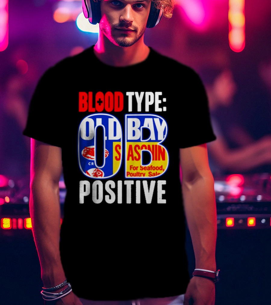 Blood Type Old Bay Positive OB Seasoning T-Shirt