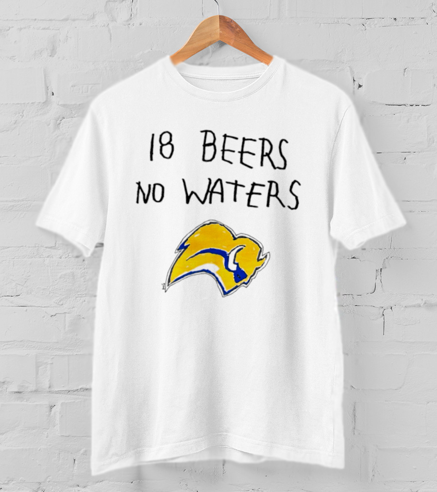 Buffalo Sabres NHL 18 Beers No Waters T-Shirt