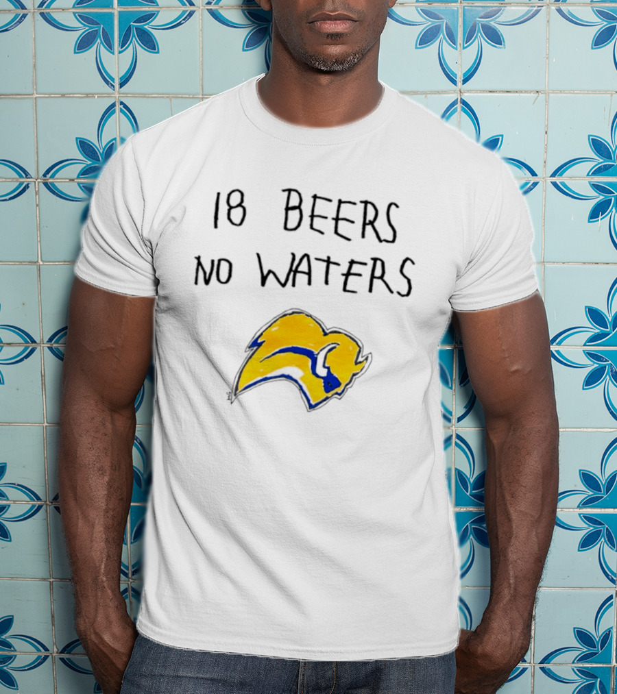 Buffalo Sabres NHL 18 Beers No Waters T-Shirt
