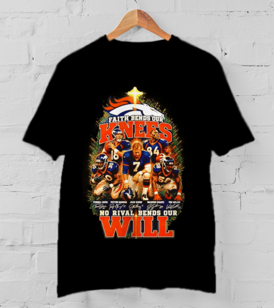 Denver Broncos Faith Bends Our Knees No Rival Bends Our Will John Elway Terrell Davis Signatures T-Shirt