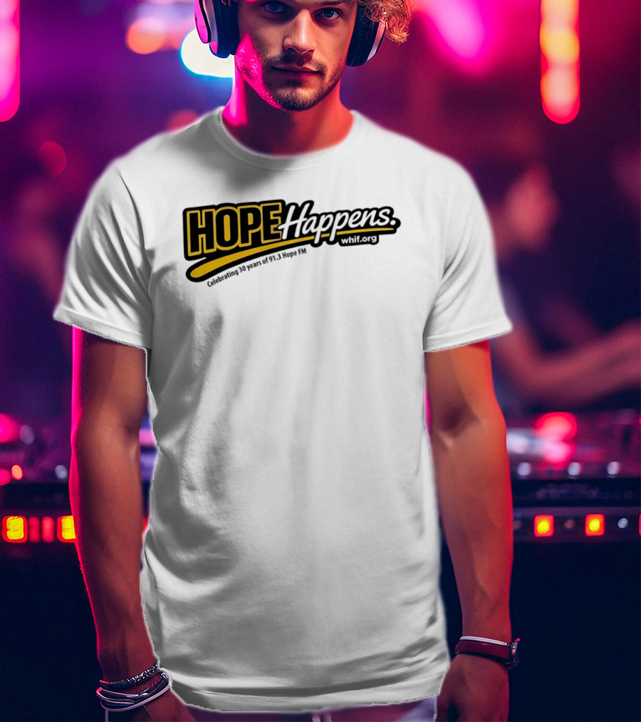 Celebrating 30 Years Of Hope Happens 91.3 Hope FM T-Shirt