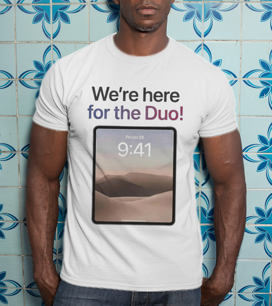 We're Here For The Duo IJustine Tablet Display Oct 23 9:41 T-Shirt