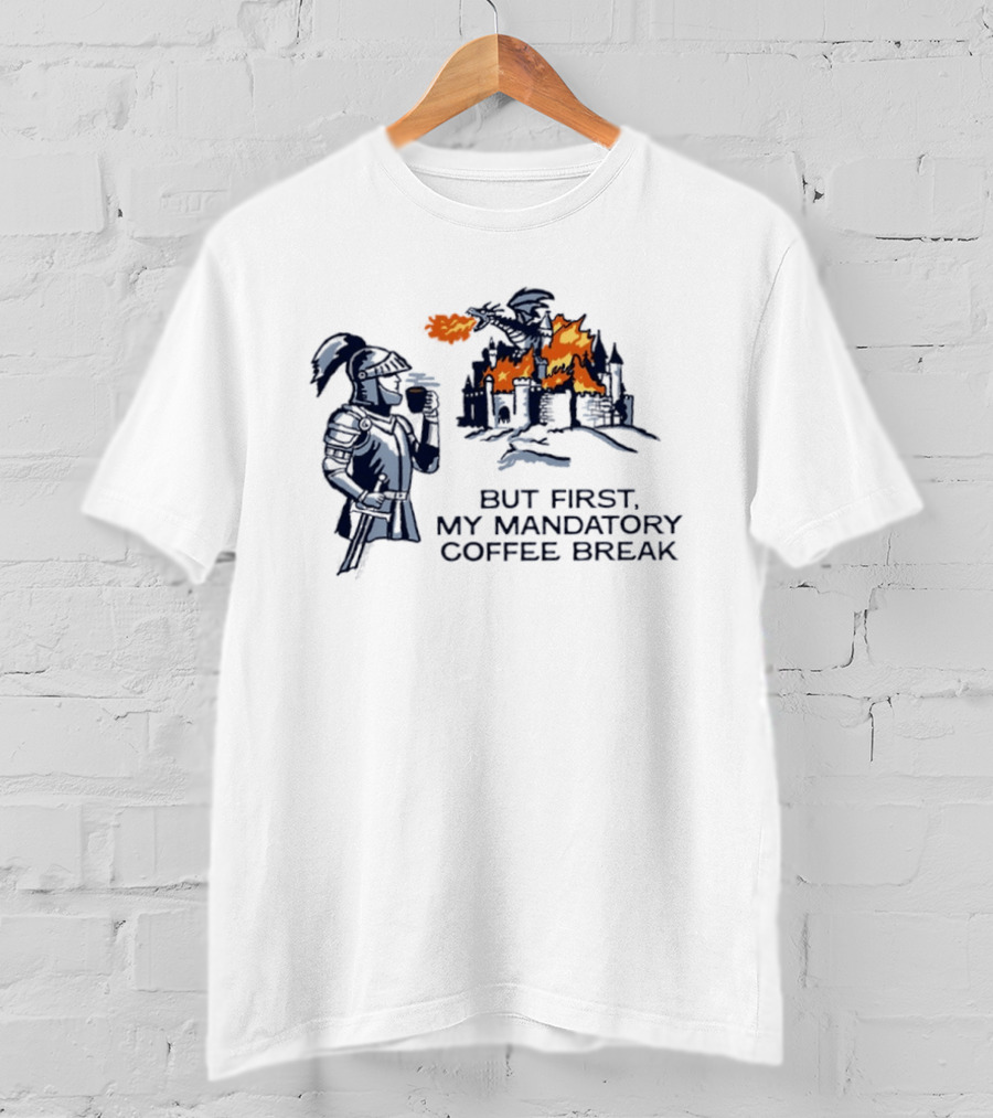 Knight And Dragon But First My Mandatory Coffee Break At Fiery Castle Scene T-Shirt