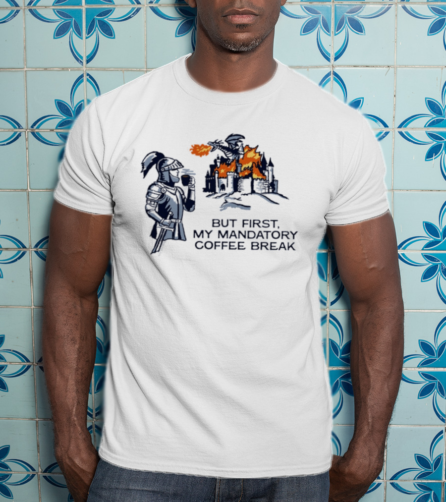 Knight And Dragon But First My Mandatory Coffee Break At Fiery Castle Scene T-Shirt