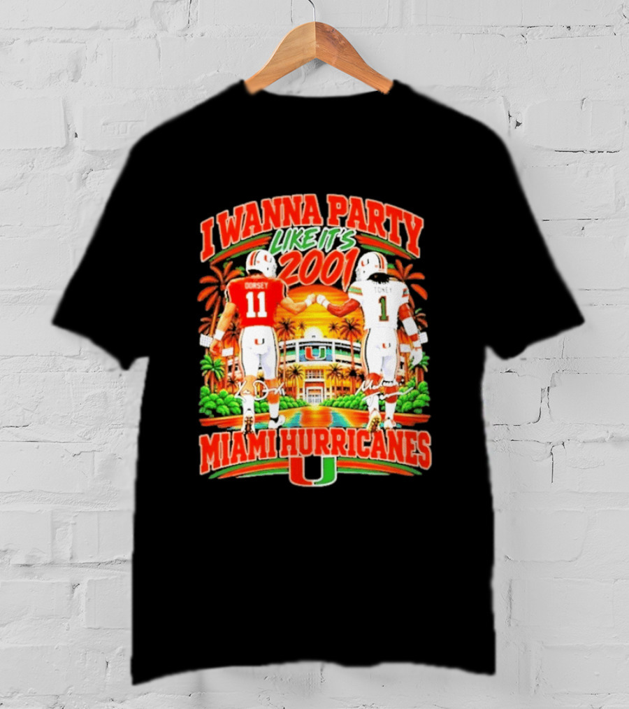 I Wanna Party Like It's 2001 Miami Hurricanes Dorsey Toney Signatures T-Shirt